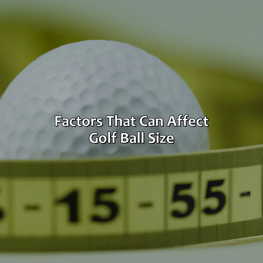 Factors That Can Affect Golf Ball Size - How Big Is A Golf Ball In Cm?, 