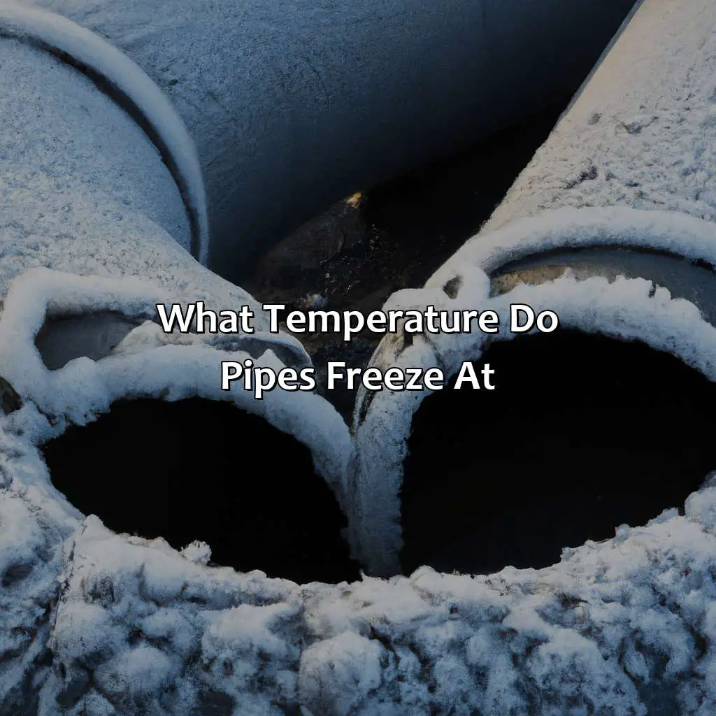 What Temperature Do Pipes Freeze At - How Cold Does It Have To Be For Pipes To Freeze?, 