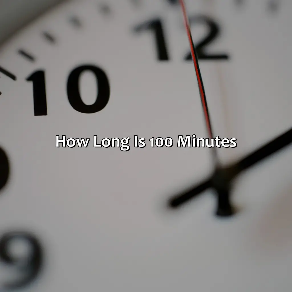 How Long is 100 Minutes?,