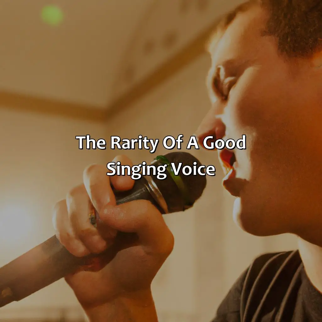 The Rarity Of A Good Singing Voice - How Rare Is It To Have A Good Singing Voice?, 